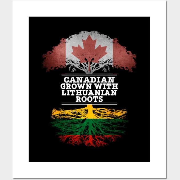 Canadian Grown With Lithuanian Roots - Gift for Lithuanian With Roots From Lithuania Wall Art by Country Flags